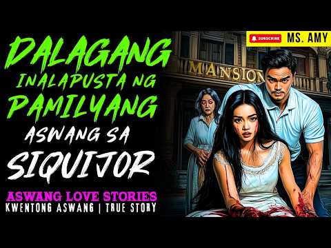 DALAGANG INALIPUSTA NG MAYAMANG PAMILYANG ASWANG SA SIQUIJOR I Kwentong Aswang I True Story
