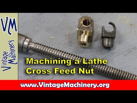 Machining a New Bronze Cross Feed Nut for a 1909 F. E. Reed Lathe