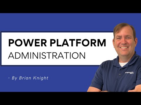 Power Platform Administration [Full Course]