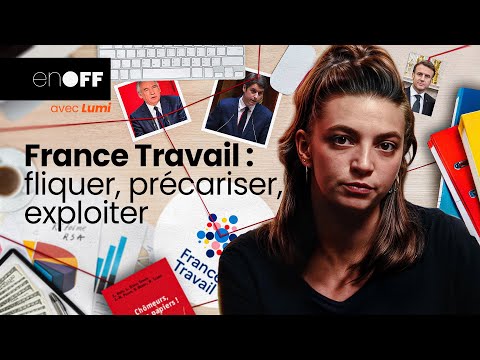 FRANCE TRAVAIL: monitoring, creating precariousness, exploiting 🔎 Offline with Lumi