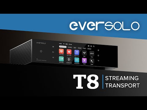 NEW Eversolo T8 Streaming Transport Overview