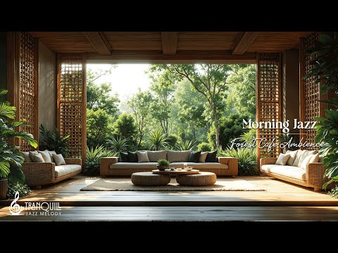 Morning Relaxing Living Room Jazz | Wooden Forest Coffee Shop Ambience with Soft Jazz For Relaxing