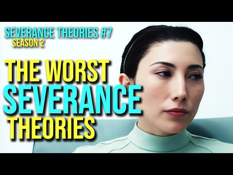 Severance Theories | #7 The Worst Severance Theories