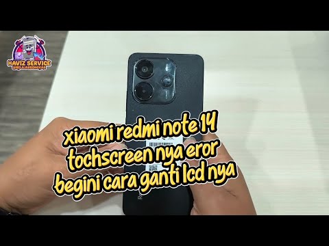 XIAOMI REDMI NOTE 14 5G TOCHSCREEN NYA EROR,BEGINI CARA GANTI LCD NYA