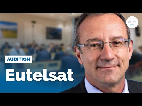 Eutelsat : audition du directeur général