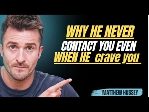 Why He NEVER Contacts You Even When He Desperately Craves You | MatthewHussey Motivational