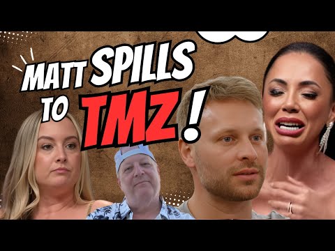 Matt SPILLS to TMZ! 90 Day Fiance Passing