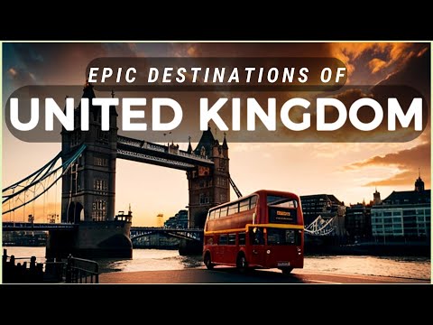 EPIC DESTINATIONS OF: United Kingdom | UNREAL UK – Highland Legends & Hidden Realms