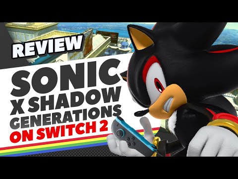 Sonic X Shadow Generations Review on Nintendo Switch 2