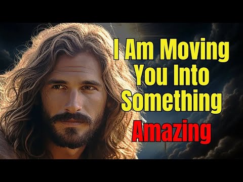 God Is Moving You Into Something Amazing | Get Ready for a Major Change!