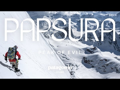 Papsura: Peak of Evil | Patagonia Films