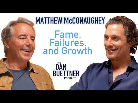 Matthew McConaughey's Fame and Failures | Dan Buettner Podcast