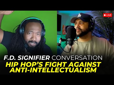 F.D. Signifier & Curtiss Talk: The Rise of Anti-Intellectualism in Hip Hop