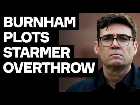 Andy Burnham PLOTS Starmer TAKEDOWN