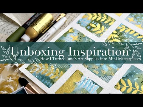 Unboxing Inspiration: How I Turned June’s Art Supplies into Mini Samplers