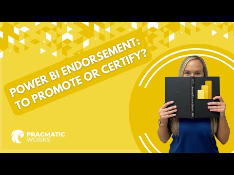Power BI Endorsement: To promote or to certify?