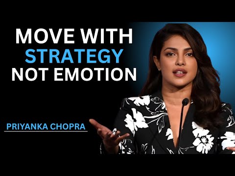 MOVE WITH STRATEGY, NOT EMOTION – Priyanka Chopra’s Most Powerful Motivational Speech EVER 🔥