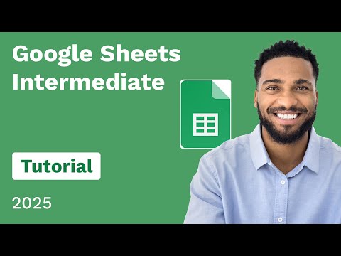 Google Sheets Intermediate Tutorial