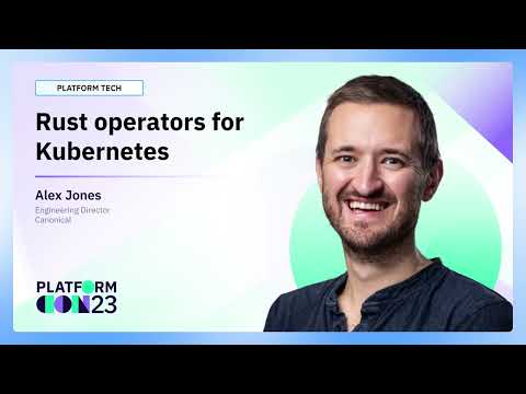 Rust operators for Kubernetes | PlatformCon 2023