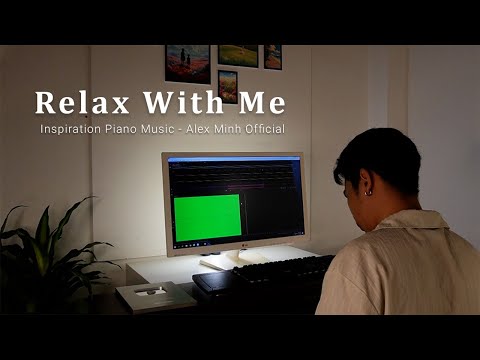 Inspiration Piano Music | Chilling With Me - Alex Minh Official