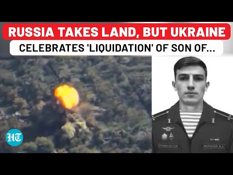 Russia Takes More Land, But Ukraine Army Happy Celebrating 'Liquidation' Of Son Of Russian General?