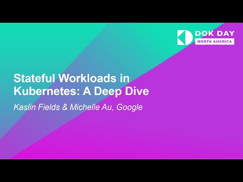 Stateful Workloads in Kubernetes: A Deep Dive - Kaslin Fields & Michelle Au, Google