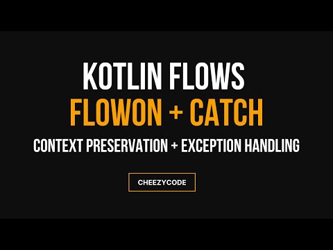 Kotlin Flow Context Preservation(flowOn) + Exception Handling(catch) | CheezyCode - Hindi