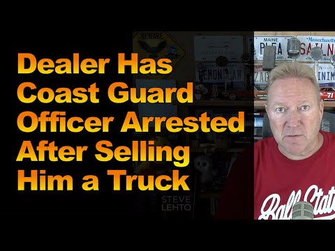Dealer Has Coast Guard Officer Arrested After Selling Him a Truck
