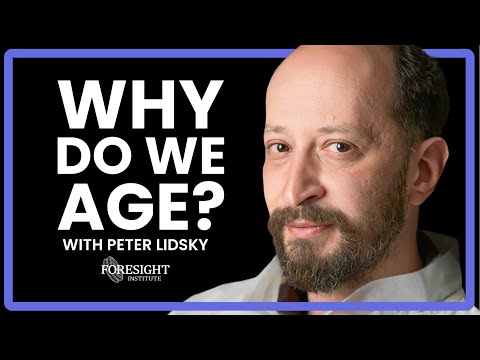 Peter Lidsky | Why Do We Age? Searching for a Paradigm