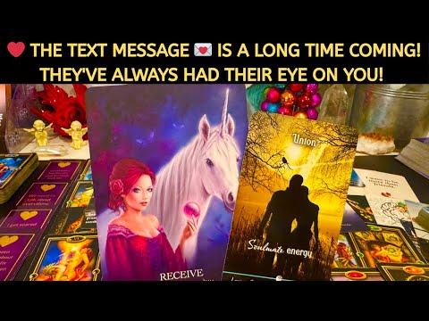 ❤️ THE TEXT MESSAGE 💌 IS A LONG TIME COMING! THEY'VE ALWAYS HAD THEIR EYE ON YOU! LOVE TAROT READING
