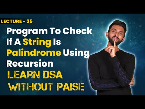 Program To Check If A String Is Palindrome Using Recursion | FREE DSA Course in JAVA | Lecture 35