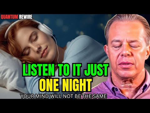 Dr.Joe Dispenza–Listen To This Just One Night &amp; Your Mind Will Never Be The Same | Sleep Meditation 