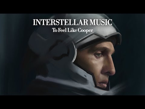 Interstellar Music to Feel Like Cooper