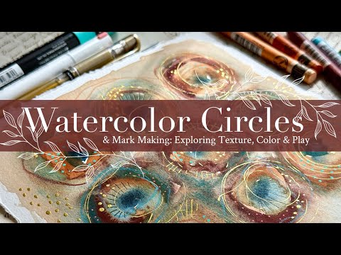 Watercolor Circles & Mark Making: Exploring Texture, Color & Play