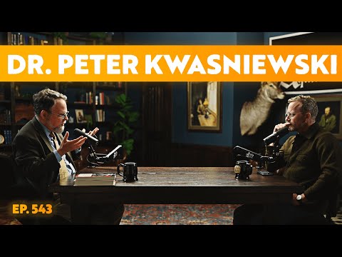 The Latin Mass Is Not Going Away... and Here’s Why (Dr. Peter Kwasniewski) | Ep. 543