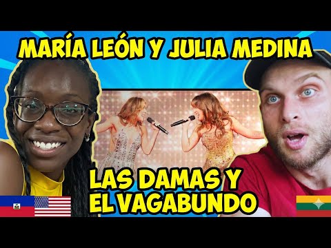 REACTION TO María León y Julia Medina – Las Damas y El Vagabundo (Live at Benidorm Fest 2026)