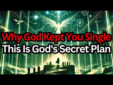 Chosen One, This Is Why God Kept You Single All This Time