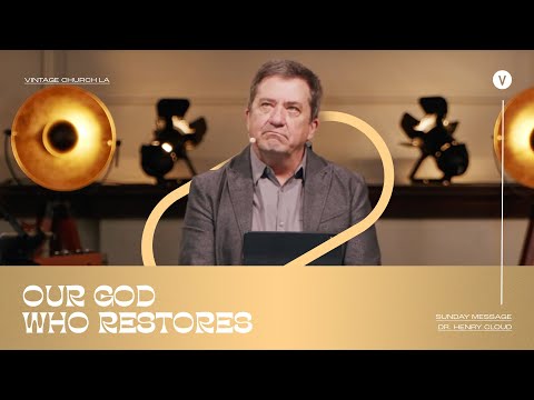 Our God Who Restores ft. Dr. Henry Cloud