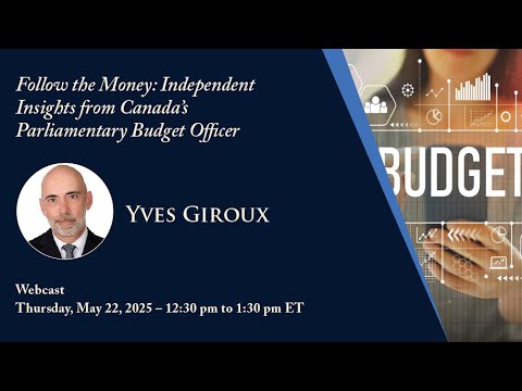 Follow the Money: Independent Insights from Canada’s Parliamentary Budget Officer