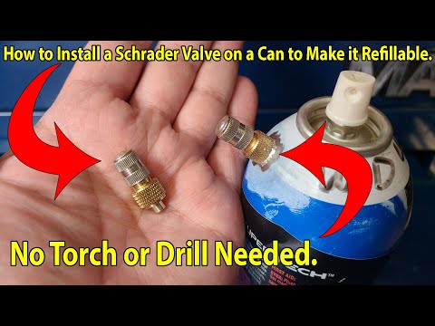 How to Easily Install a Schrader Valve on any Can to make It Refillable without Drilling or Torch.