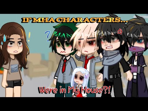 If MHA Characters were in My House?! | Ep. 1 - Full || {Made by: Akira}