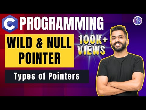 What is Wild Pointer and Null Pointer with Examples | Types of Pointers | C programming