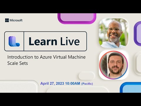 Learn Live - Introduction to Azure Virtual Machine Scale Sets