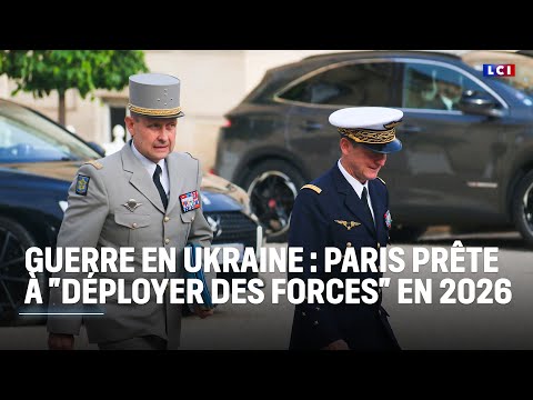 Guerre en Ukraine : Paris prête à "déployer des forces" en 2026｜LCI