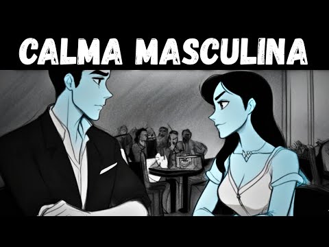 Por qué los Hombres Calmados y Masculinos Vuelven Locas a las Mujeres (Y Cómo Convertirte en Uno)