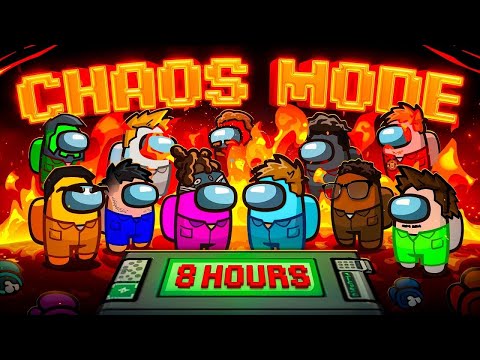 8 HOURS OF CHAOS MODE SIDEMEN AMONG US