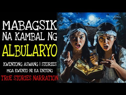 MABAGSIK NA KAMBAL NG ALBULARYO | Kulam True Story