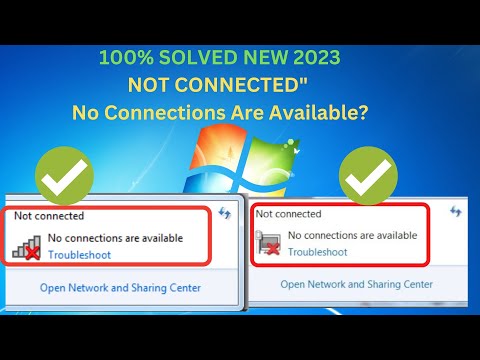 NOT CONNECTED" No Connections Are Available Windows 7,8.1,10 || New Method 2023