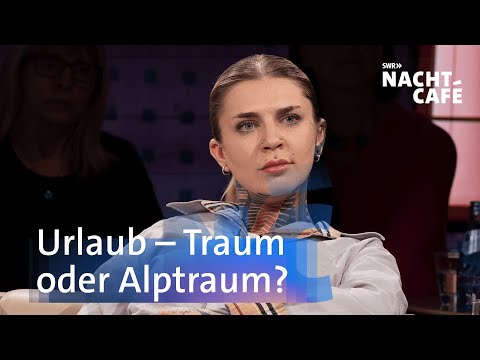 Urlaub - Traum oder Alptraum? | SWR Nachtcafé