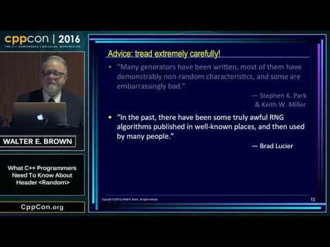 CppCon 2016: Walter E. Brown “What C++ Programmers Need to Know about Header ＜random＞"